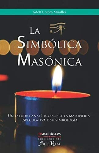 Libro La Simbólica Masónica Un Estudio Analítico Sobre M