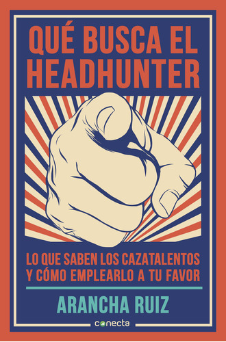 Quãâ© Busca El Headhunter, De Ruiz, Arancha. Editorial Conecta, Tapa Blanda En Español