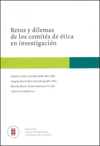 Retos Y Dilemas De Los Comités De Ética En Investigación, De Alberto Vélez Van Meerbeke, Ángela Ruiz, Martha Torres. Editorial Universidad Del Rosario-uros, Tapa Blanda, Edición 2013 En Español