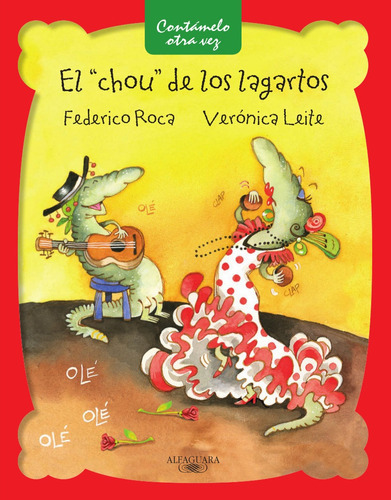 Chou De Los Lagartos, El - Federico/ Leite  Veronica Roca, De Federico/ Leite  Veronica Roca. Editorial Alfaguara Infantiles Y Juveniles En Español