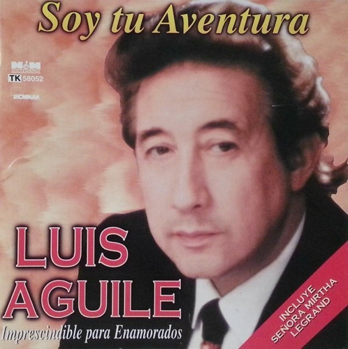 Luis Aguile - Soy Tu Aventura - Cd - Impecable!!!