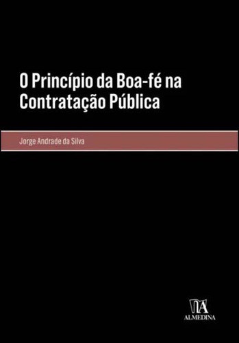 Libro Principio Da Boa Fe Na Contratacao Publica O De Silva