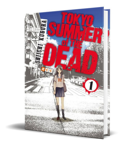 Tokyo Summer Of The Dead Vol.1, De Siichi Kugura. Editorial Ecc, Tapa Blanda En Español, 2017