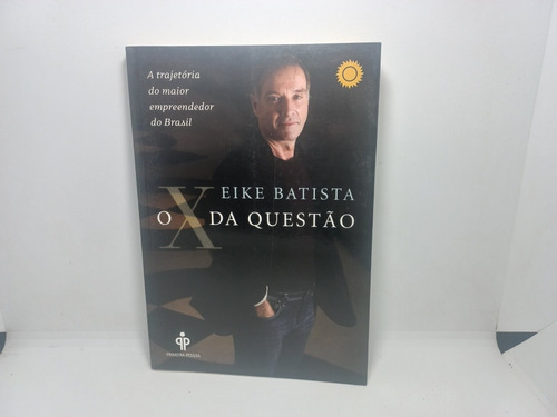 Livro - O X Da Questão - Eike Batista