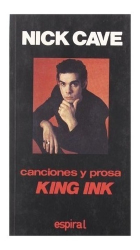 Canciones Y Prosa King Ink De N. Cave - Cave, Nick