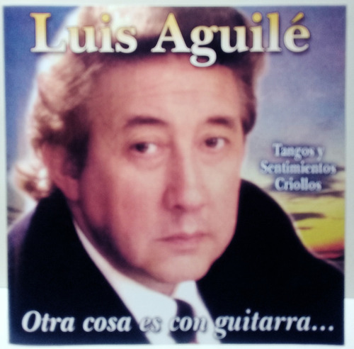 Cd Luis Aguile (otra Cosa Es Con Guitarra...) 