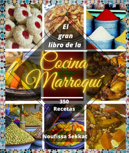 Libro: El Gran Libro De La Cocina Marroquí: 350 Recetas Simp