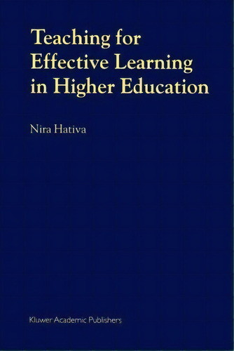 Teaching For Effective Learning In Higher Education, De Nira Hativa. Editorial Springer, Tapa Blanda En Inglés