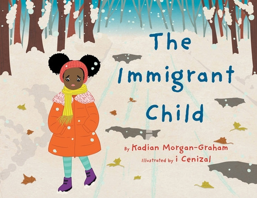 The Immigrant Child, De Morgan-graham, Kadian Louise. Editorial Tellwell Talent, Tapa Blanda En Inglés