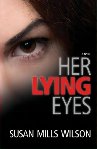 Her Lying Eyes, De Wilson, Susan Mills. Editorial Lightning Source Inc, Tapa Blanda En Inglés