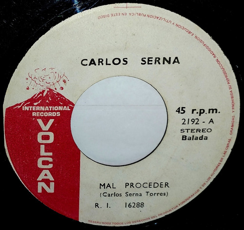 Single 45 Carlos Serna - Mal Proceder + Con Tanto Amor 1976
