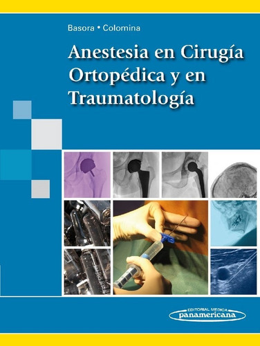 Anestesia En Cirugia Ortopedica Y En Traumatologia - Baso...