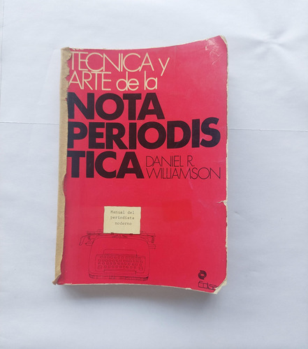 Tecnica Y Arte De La Nota Periodistica / Daniel R Williamson