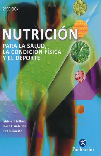 Nutricion Para La Salud La Condicion Fisica Y El Deporte /