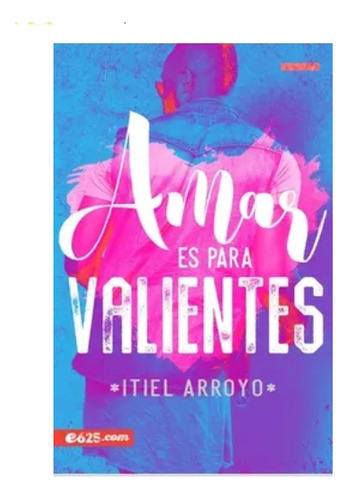 Amar  Es Para Valientes  -  Itiel  Arroyo. Nuevo