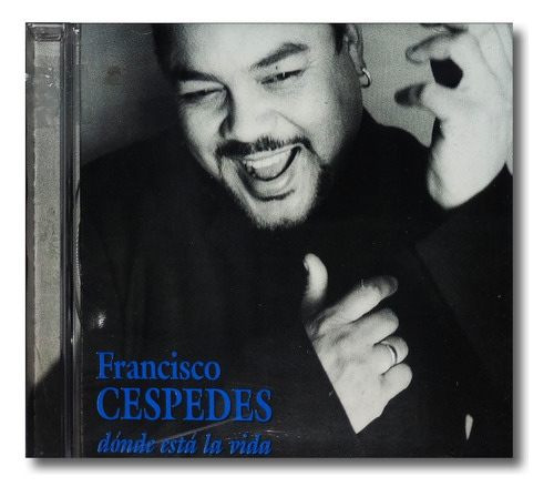 Francisco Cespedes - Donde Está La Vida - Cd