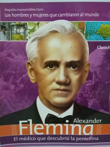 Biografías Imprescindibles. Fascículo 45. Alexander Fleming.