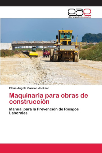 Libro: Maquinaria Para Obras De Construcción: Manual Para La