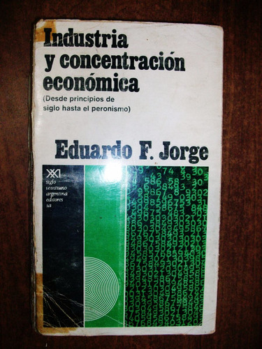 Industria Y Concentración Económica - Eduardo F. Jorge 