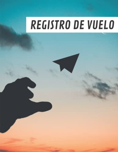 Registro De Vuelo: Libro De Modelismo Para Rellenar | Piloto