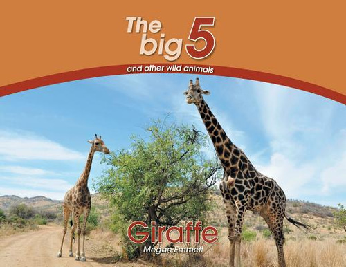 Giraffe: The Big 5 and other wild animals, de Emmett, Megan. Editorial ARROW RECORDS, tapa blanda en inglés