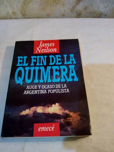 El Fin De La Quimera De James Neilson - Emece (usado) 