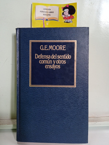 Defensa Del Sentido Común Y Otros Ensayos - G E Moore - 1983