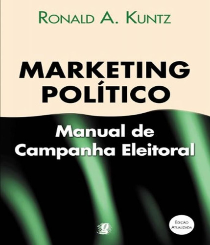 Livro Marketing Politico - Manual De Campanha Eleitoral