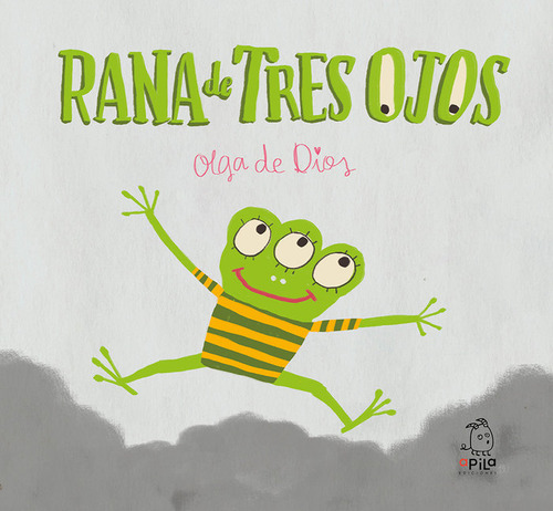Rana De Tres Ojos - De Dios Ruiz, Olga - Apila Ediciones