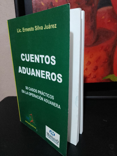 Cuentos Aduaneros Del Lic. Ernesto Silva Juárez 