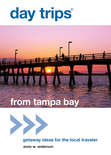 Libro: Day Trips® From Tampa Bay: Getaway Ideas For The (day