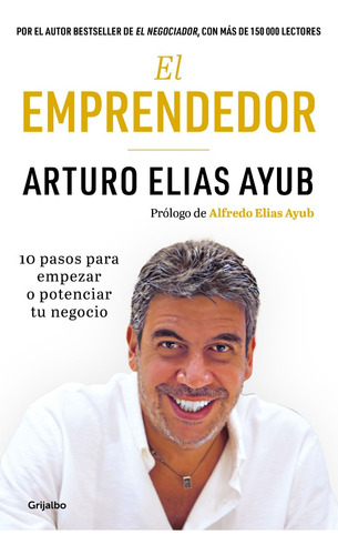 El Emprendedor. 10 Pasos Para Empezar O Potenciar Tu Negocio