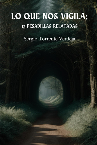 Libro: Lo Que Nos Vigila: 13 Pesadillas Relatadas (spanish E