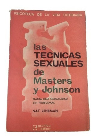 Las Tecnicas Sexuales De Masters Y Johnson Nat Lehrman Yf