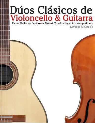 Libro: Dúos Clásicos De Violoncello & Guitarra: Piezas Fácil