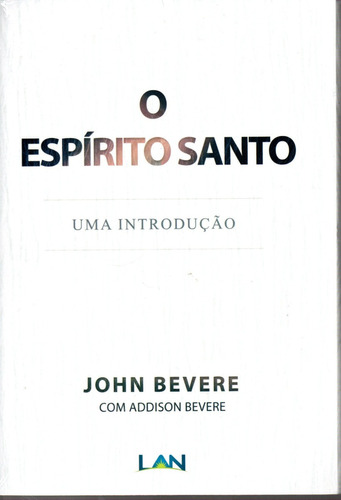 O Espírito Santo - John Bevere