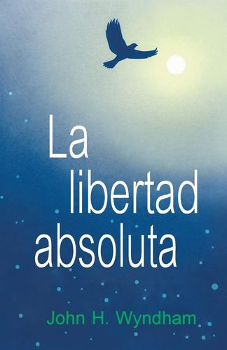 Libro: La Libertad Absoluta: The Ultimate Freedom (spanish