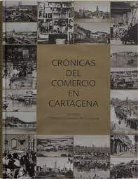 Libro Cronicas Del Comercio En Cartagena