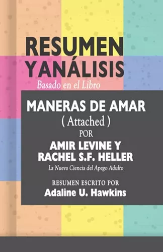 Resumen Y Análisis Basado En El Libro Maneras De Amar, De Adaline U.  Hawkins. Editorial Independently Published, Tapa Blanda En Español, 2022