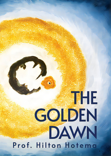 The Golden Dawn, De Professor Hilton Hotema. Editorial Lushena Books Inc, Tapa Blanda En Inglés