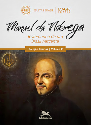 Manuel Da Nóbrega, De Programa Magis Brasil. Editora Edições Loyola Em Português