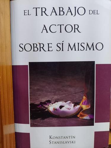 El Trabajo Del Actor Sobre Si Mismo  Konstantin Stanislavski