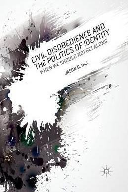 Libro Civil Disobedience And The Politics Of Identity : W...