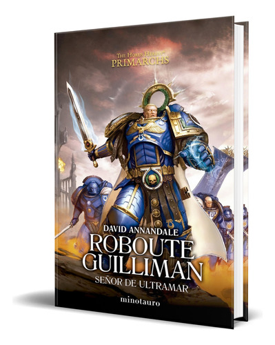 Roboute Guilliman, de David Annandale. Editorial Minotauro, tapa blanda en español, 2023