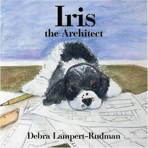 Iris The Architect, De Debra Lampert-rudman. Editorial Fbs Publishing, Tapa Blanda En Inglés