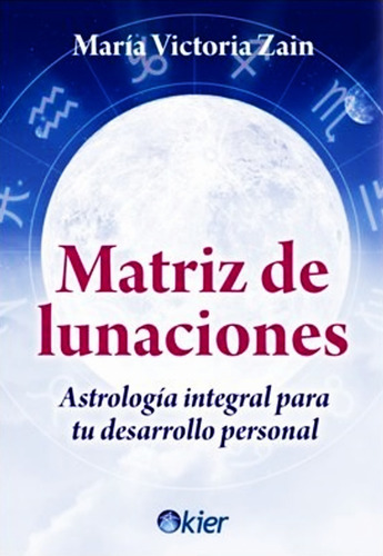 Libro Matriz De Lunaciones - Maria Victoria Zain