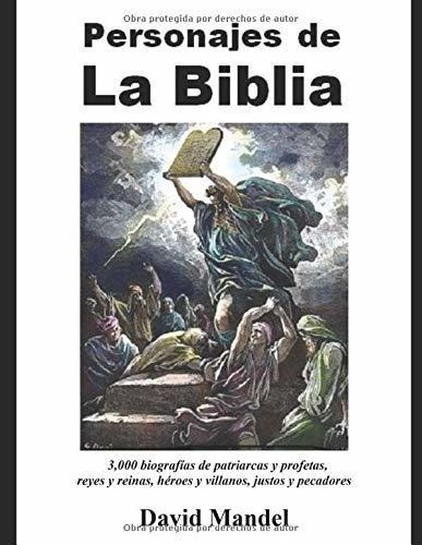 Personajes De La Biblia: 3,000 Biografias De Patriarcas Y Pr