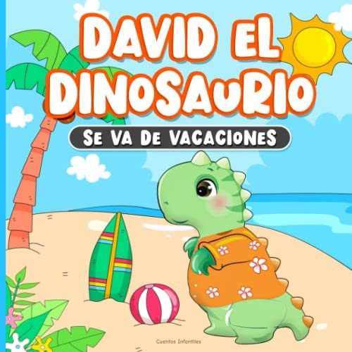 Libro: Cuentos Infantiles: David El Dinosaurio Se Va De En |