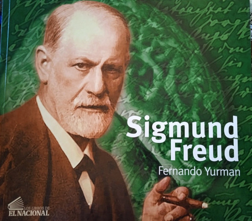 Sigmund Freud (biografía) / Dr Fernando Yurman