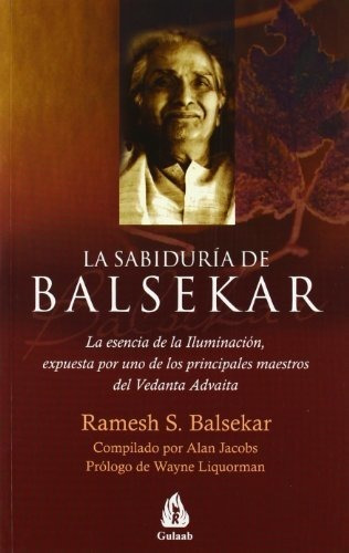 La Sabiduria De Balsekar / The Wisdom Of Balsekar